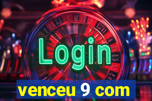 venceu 9 com